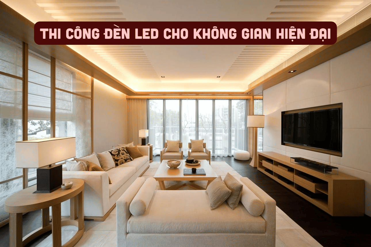 Thi công đèn LED cho không gian hiện đại
